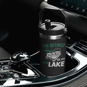 Im Retired See You At The Lake Flip Straw Tumbler Funny Retirement Gifts Lake Lover Gifts TS10 Print Your Wear