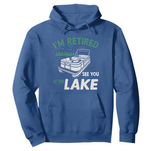 Im Retired See You At The Lake Hoodie Funny Retirement Gifts Lake Lover Gifts TS10 Royal Blue Print Your Wear