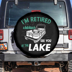 Im Retired See You At The Lake Spare Tire Cover Funny Retirement Gifts Lake Lover Gifts TS10 No hole Black Print Your Wear