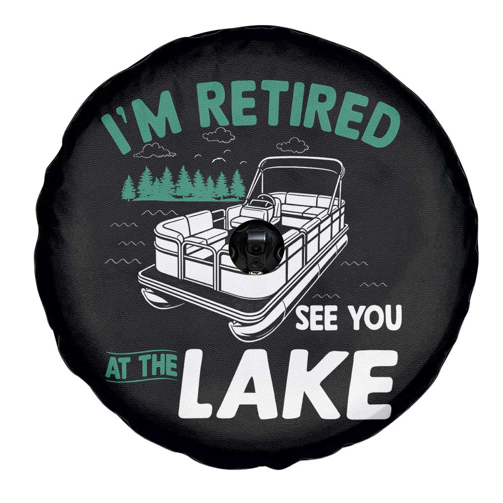 Im Retired See You At The Lake Spare Tire Cover Funny Retirement Gifts Lake Lover Gifts TS10 Print Your Wear