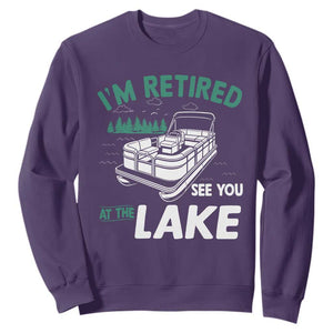 Im Retired See You At The Lake Sweatshirt Funny Retirement Gifts Lake Lover Gifts TS10 Purple Print Your Wear