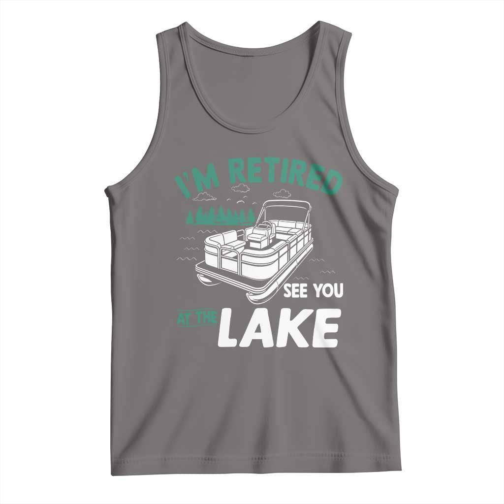 Im Retired See You At The Lake Tank Top Funny Retirement Gifts Lake Lover Gifts TS10 Deep Heather Print Your Wear
