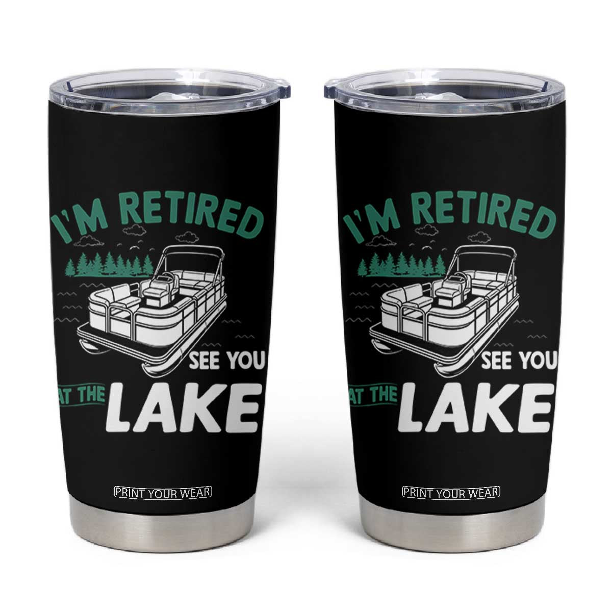 Im Retired See You At The Lake Tumbler Cup Funny Retirement Gifts Lake Lover Gifts TS10 Black Print Your Wear