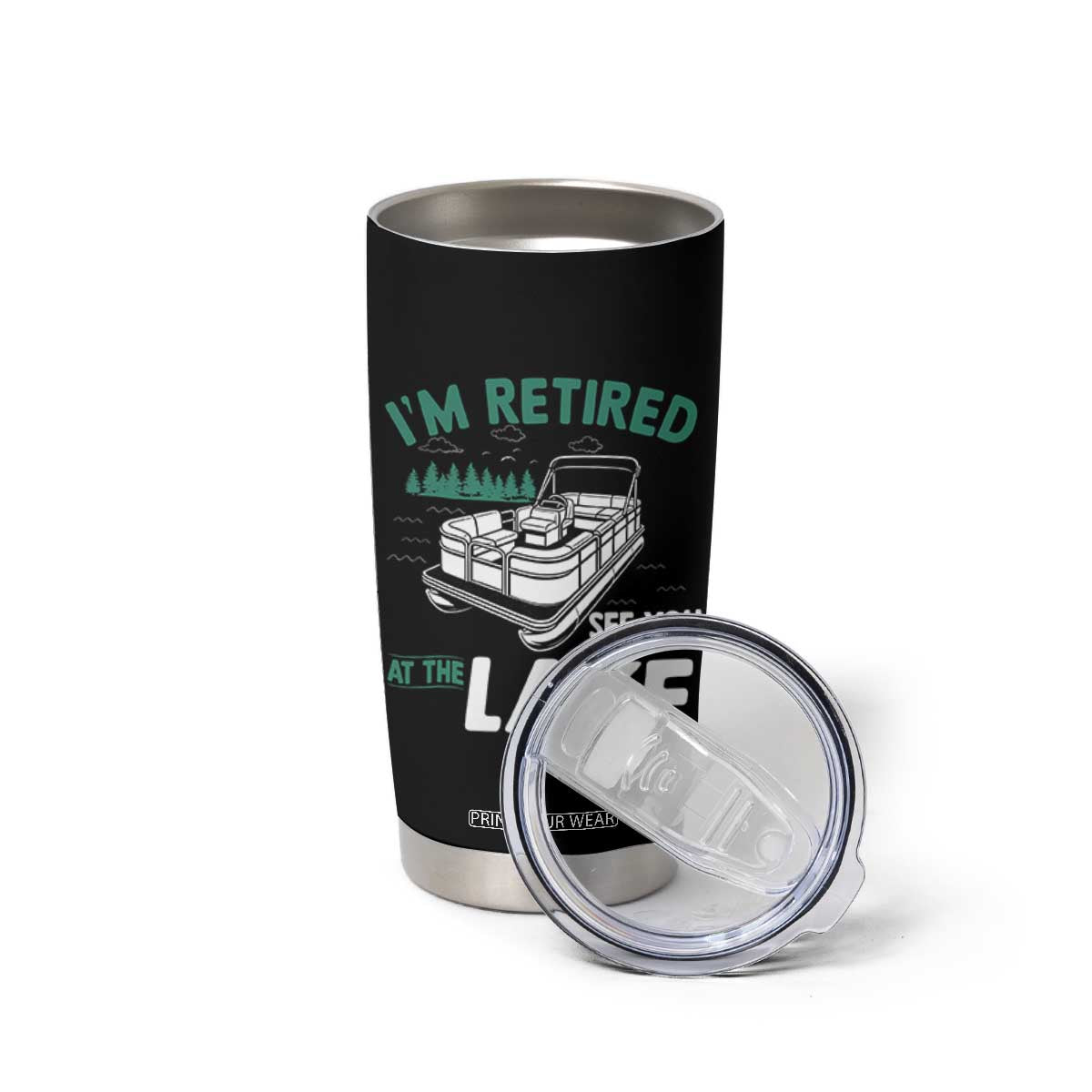 Im Retired See You At The Lake Tumbler Cup Funny Retirement Gifts Lake Lover Gifts TS10 Print Your Wear