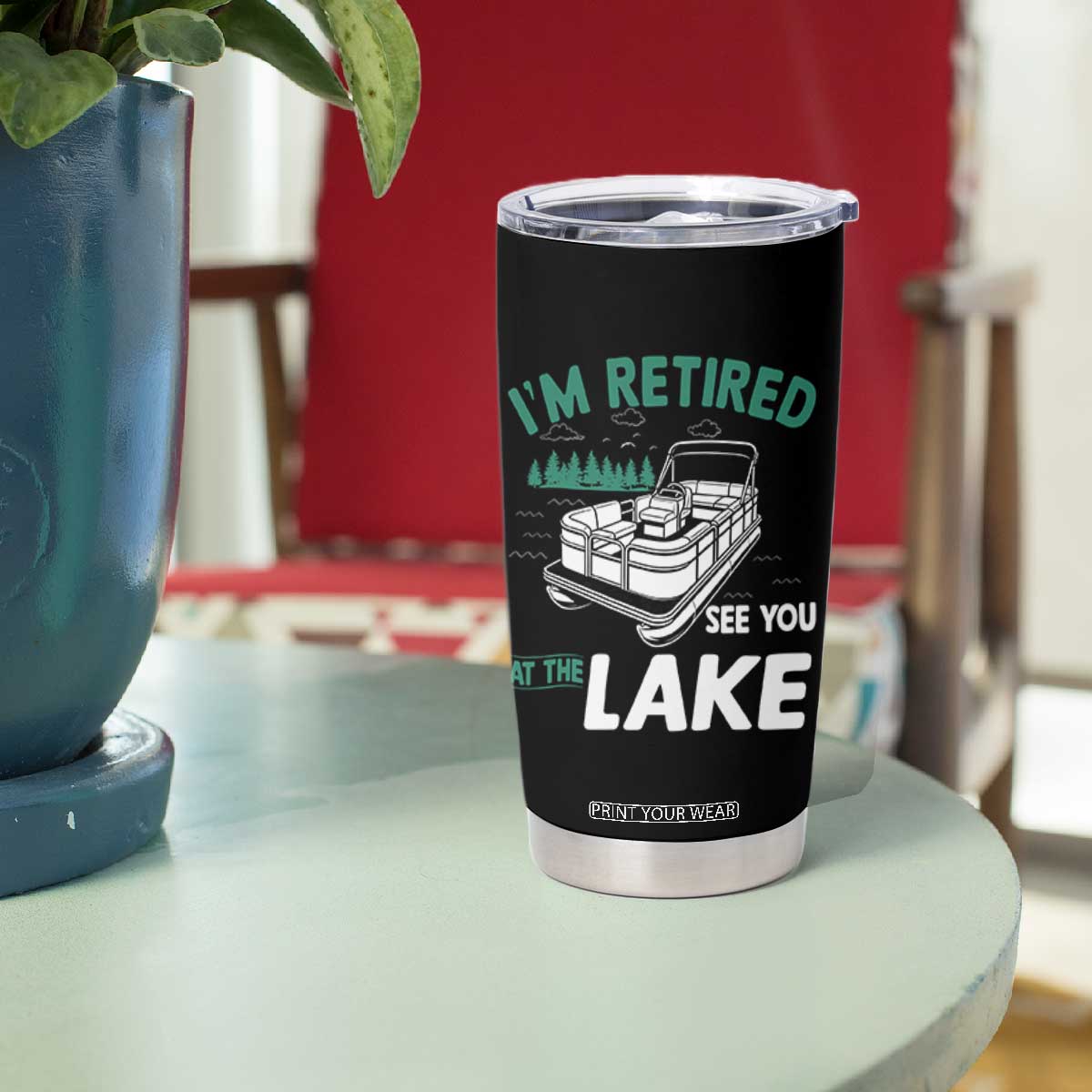 Im Retired See You At The Lake Tumbler Cup Funny Retirement Gifts Lake Lover Gifts TS10 Print Your Wear