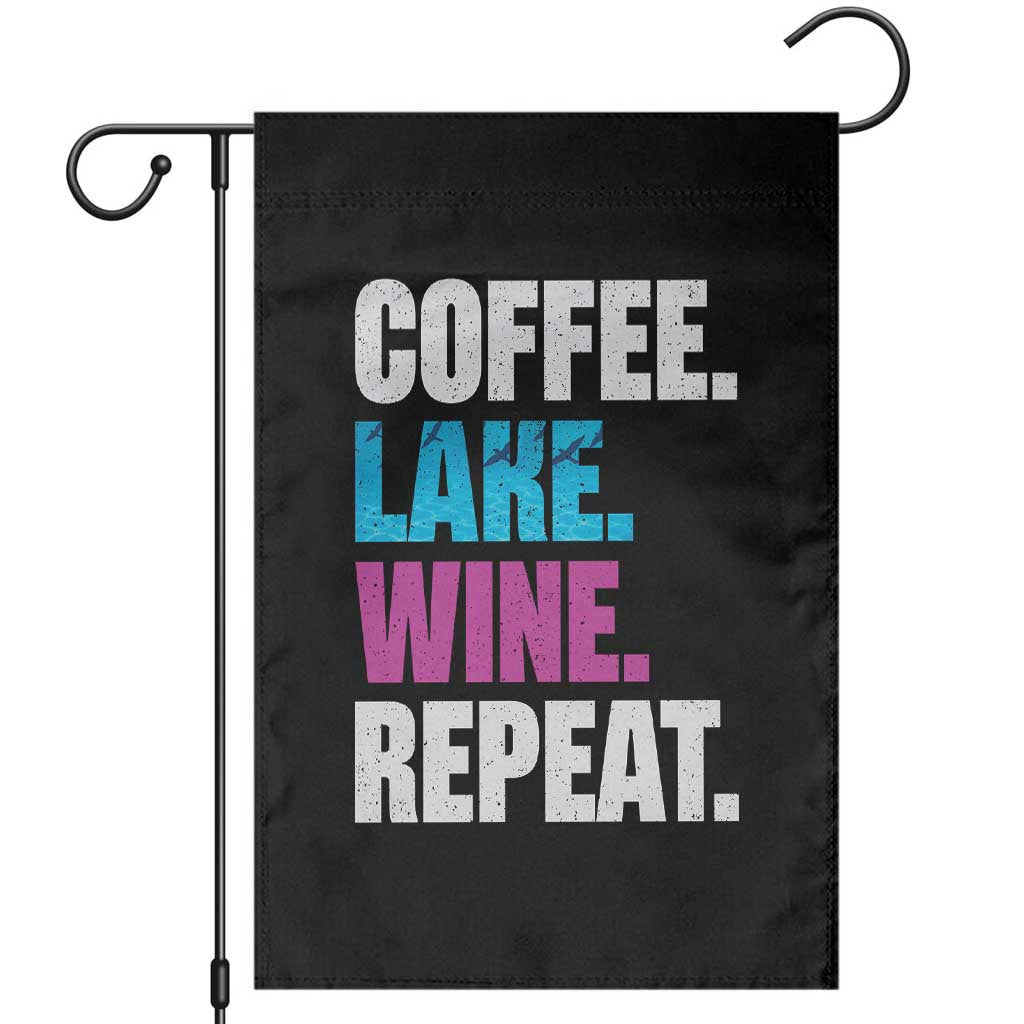 Funny Lake Life Garden Flag Coffee Lake Wine Repeat TS10 Black Print Your Wear