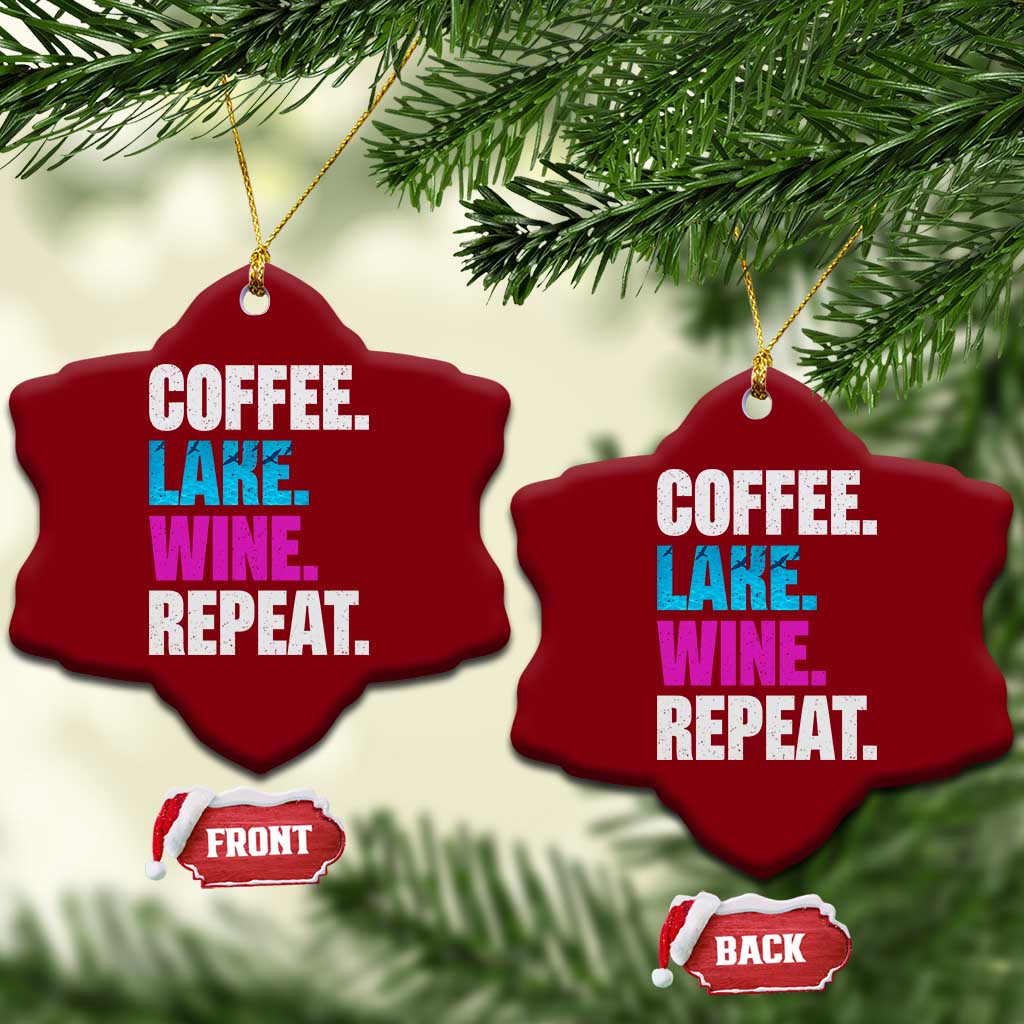 Funny Lake Life Ceramic Ornament Coffee Lake Wine Repeat TS10 Print Your Wear