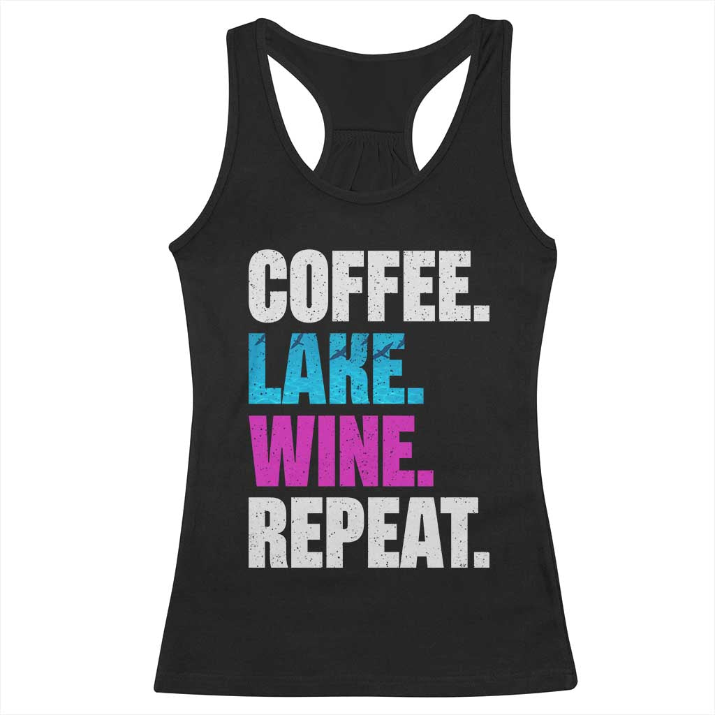 Funny Lake Life Racerback Tank Top Coffee Lake Wine Repeat TS10 Black Print Your Wear