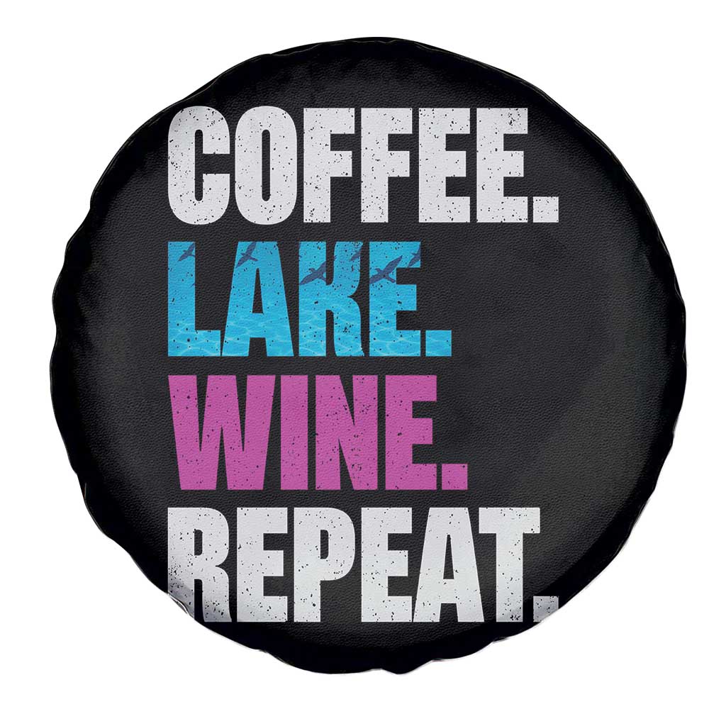 Funny Lake Life Spare Tire Cover Coffee Lake Wine Repeat TS10 Print Your Wear