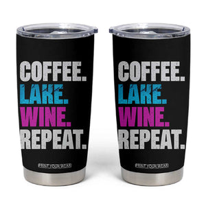 Funny Lake Life Tumbler Cup Coffee Lake Wine Repeat TS10 Black Print Your Wear