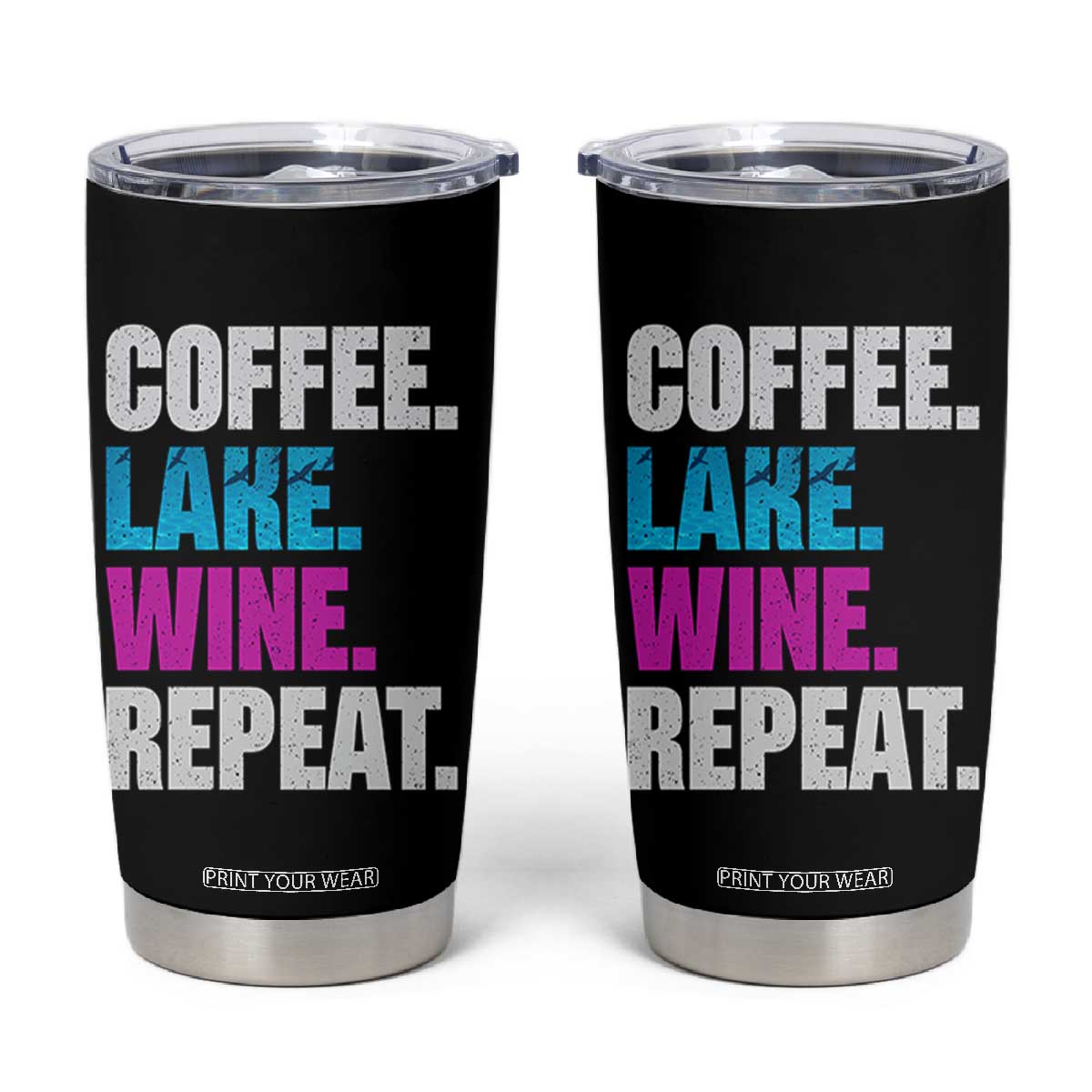 Funny Lake Life Tumbler Cup Coffee Lake Wine Repeat TS10 Black Print Your Wear