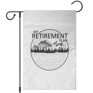 My Retirement Plan Lake Life Garden Flag Retired To The Lake Cool Outdoor Camping TS10 White Print Your Wear