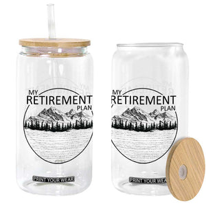My Retirement Plan Lake Life Glass Can Retired To The Lake Cool Outdoor Camping TS10 Print Your Wear