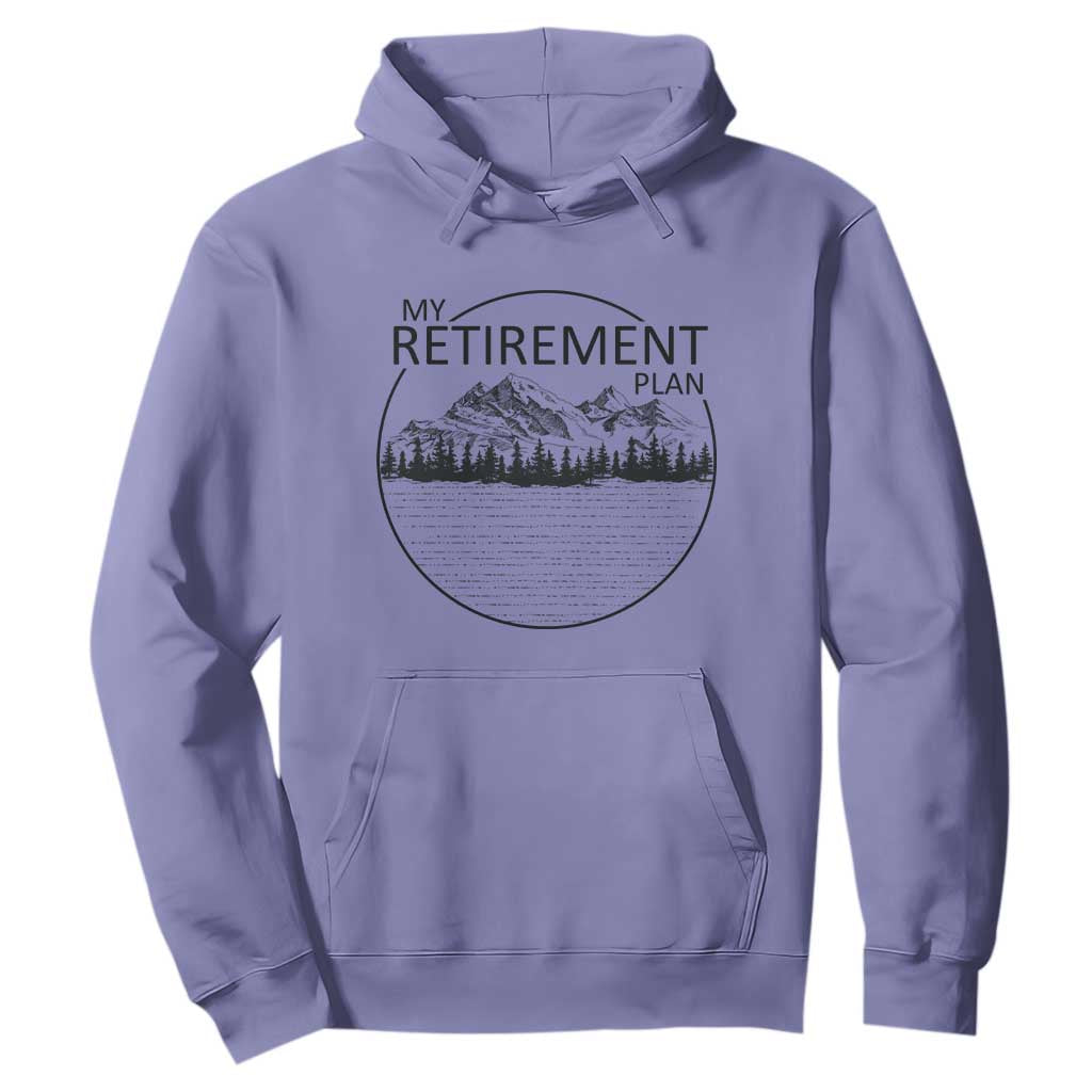 My Retirement Plan Lake Life Hoodie Retired To The Lake Cool Outdoor Camping TS10 Violet Print Your Wear