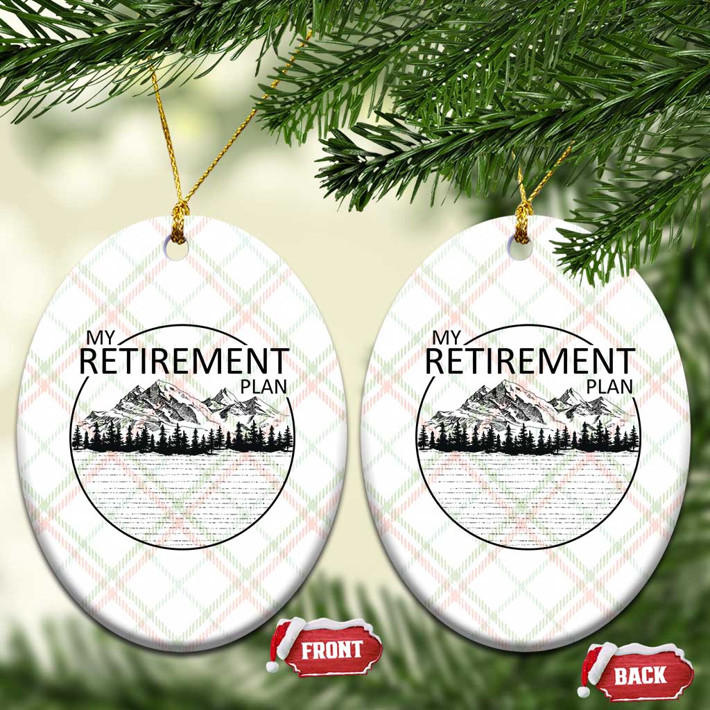 My Retirement Plan Lake Life Ceramic Ornament Retired To The Lake Cool Outdoor Camping TS10 Print Your Wear