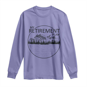My Retirement Plan Lake Life Long Sleeve Shirt Retired To The Lake Cool Outdoor Camping TS10 Violet Print Your Wear