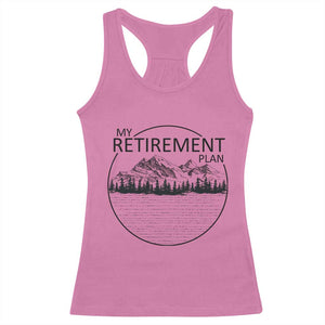 My Retirement Plan Lake Life Racerback Tank Top Retired To The Lake Cool Outdoor Camping TS10 Azalea Print Your Wear
