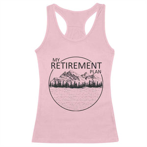 My Retirement Plan Lake Life Racerback Tank Top Retired To The Lake Cool Outdoor Camping TS10 Light Pink Print Your Wear