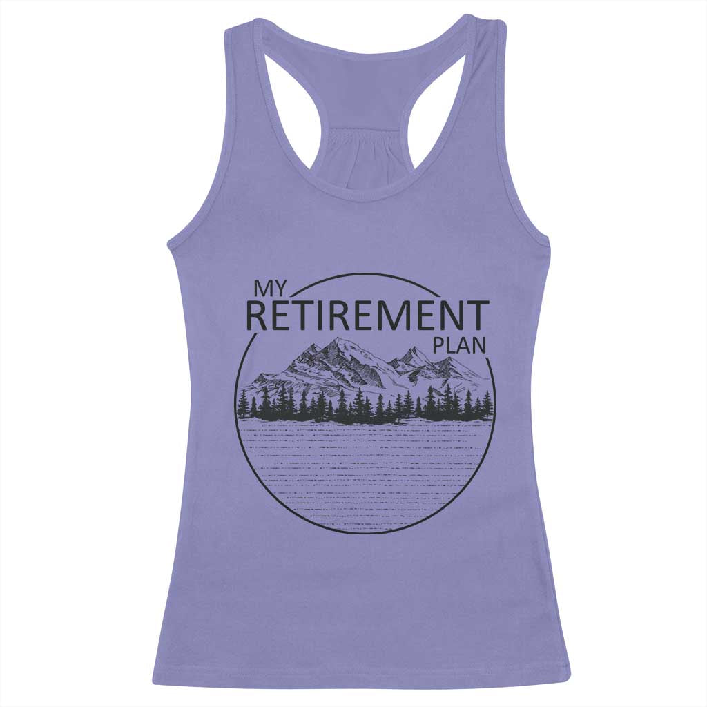 My Retirement Plan Lake Life Racerback Tank Top Retired To The Lake Cool Outdoor Camping TS10 Violet Print Your Wear