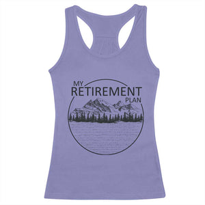My Retirement Plan Lake Life Racerback Tank Top Retired To The Lake Cool Outdoor Camping TS10 Violet Print Your Wear