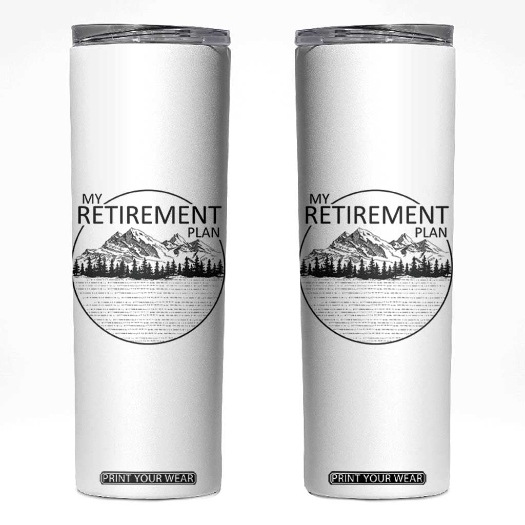 My Retirement Plan Lake Life Skinny Tumbler Retired To The Lake Cool Outdoor Camping TS10 White Print Your Wear