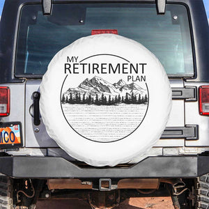 My Retirement Plan Lake Life Spare Tire Cover Retired To The Lake Cool Outdoor Camping TS10 No hole White Print Your Wear