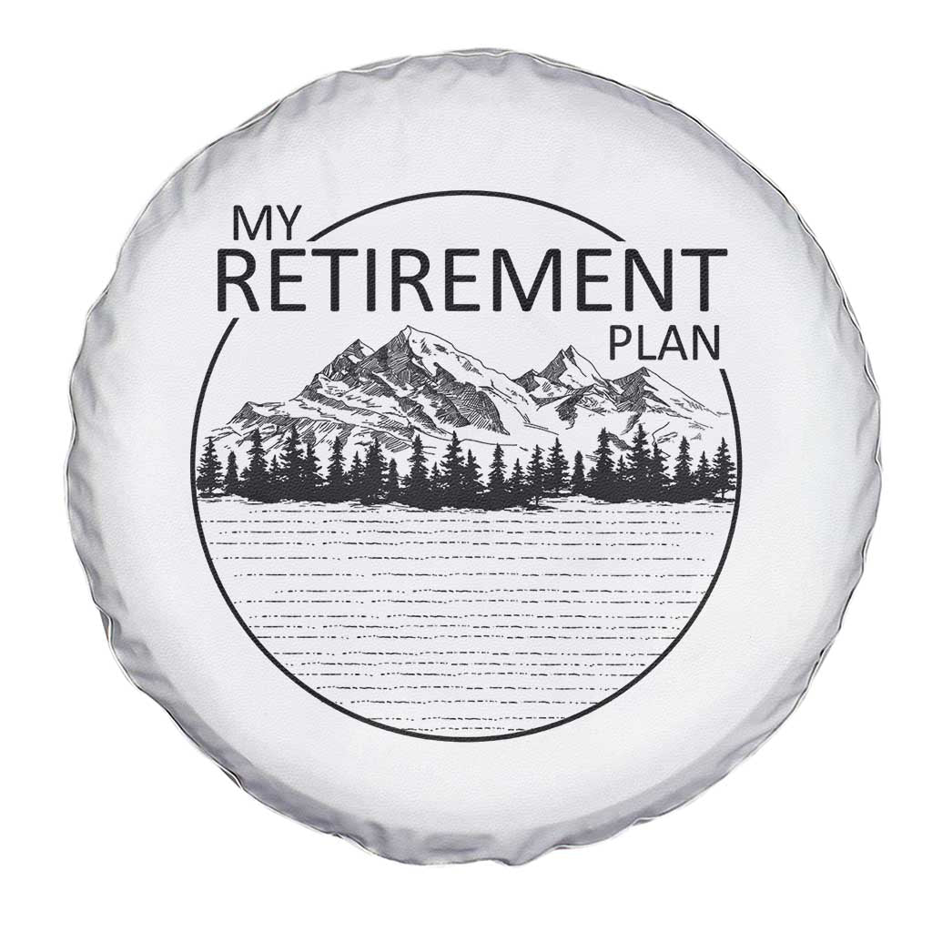 My Retirement Plan Lake Life Spare Tire Cover Retired To The Lake Cool Outdoor Camping TS10 Print Your Wear