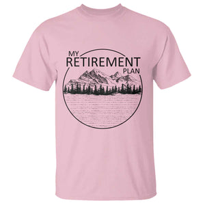 My Retirement Plan Lake Life T Shirt Retired To The Lake Cool Outdoor Camping TS10 Light Pink Print Your Wear
