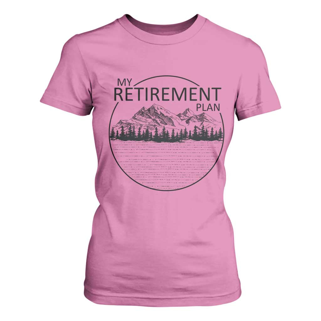 My Retirement Plan Lake Life T Shirt For Women Retired To The Lake Cool Outdoor Camping TS10 Azalea Print Your Wear