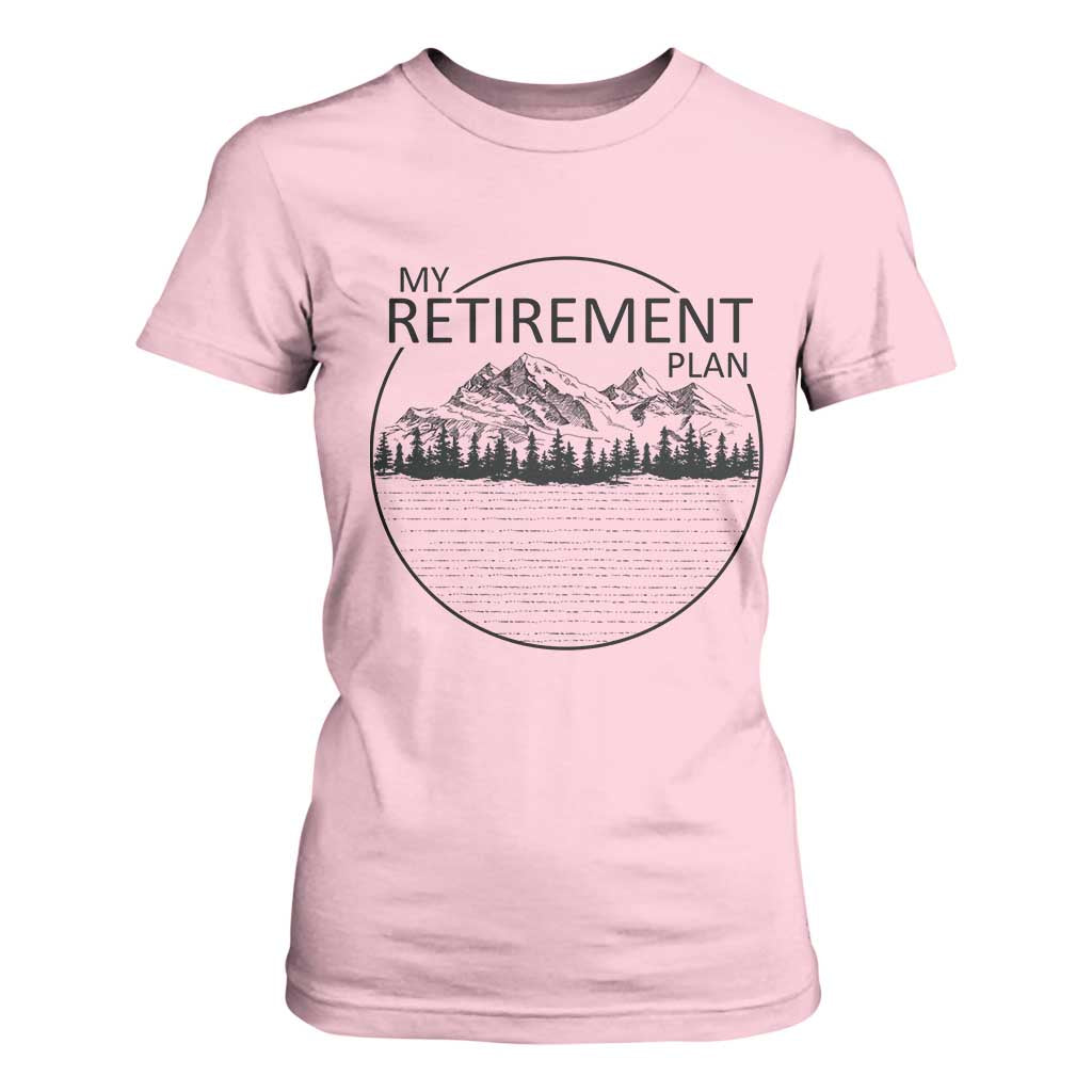 My Retirement Plan Lake Life T Shirt For Women Retired To The Lake Cool Outdoor Camping TS10 Light Pink Print Your Wear