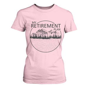 My Retirement Plan Lake Life T Shirt For Women Retired To The Lake Cool Outdoor Camping TS10 Light Pink Print Your Wear