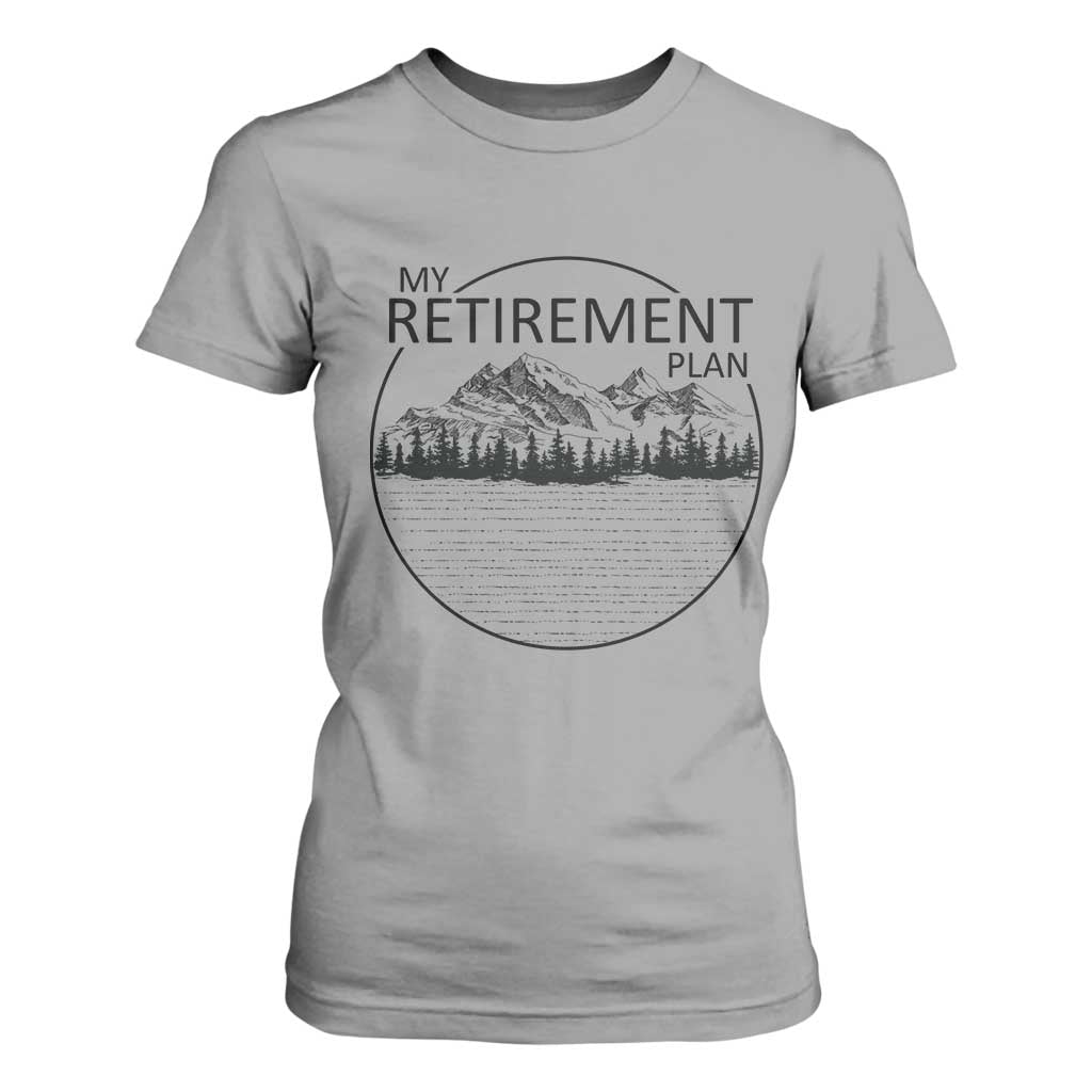 My Retirement Plan Lake Life T Shirt For Women Retired To The Lake Cool Outdoor Camping TS10 Sport Gray Print Your Wear