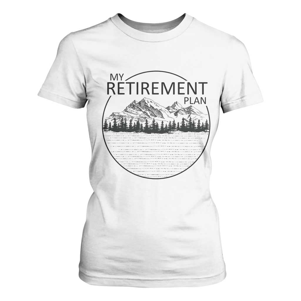 My Retirement Plan Lake Life T Shirt For Women Retired To The Lake Cool Outdoor Camping TS10 White Print Your Wear