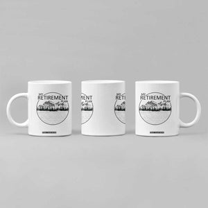 My Retirement Plan Lake Life Coffee Mug Retired To The Lake Cool Outdoor Camping TS10 Print Your Wear