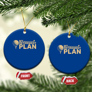 Golfing Retired Ceramic Ornament My (Golf) Retirement Plan Funny Saying Golfing TS10 1pc Blue Print Your Wear