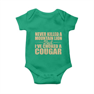 Funny Never Killed A Mountain Lion But Ive Choked A Cougar Baby Onesie Funny Boyfriend Anniversary Gift For Couple TS10 Irish Green Print Your Wear
