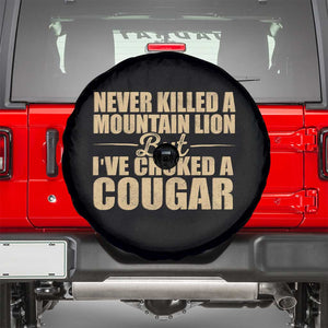 Funny Never Killed A Mountain Lion But Ive Choked A Cougar Spare Tire Cover Funny Boyfriend Anniversary Gift For Couple TS10 Black Print Your Wear