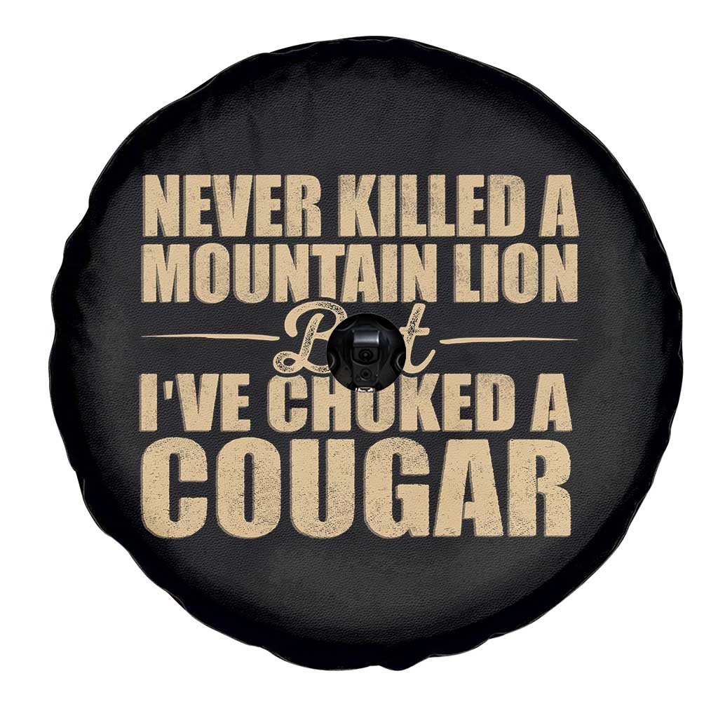 Funny Never Killed A Mountain Lion But Ive Choked A Cougar Spare Tire Cover Funny Boyfriend Anniversary Gift For Couple TS10 Print Your Wear