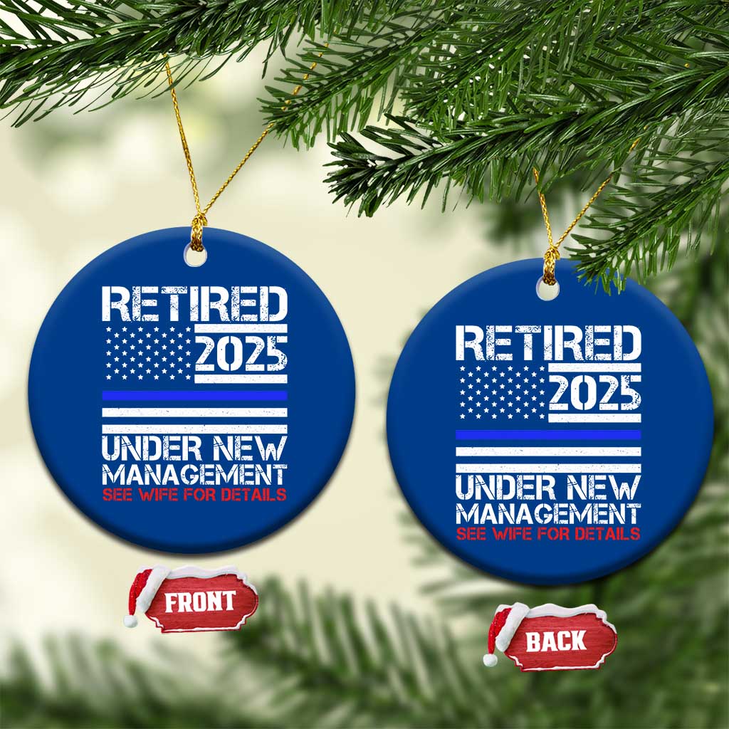 Police Retirement 2025 Ceramic Ornament Funny Retired Under New Management See Wife For Details TS10 1pc Blue Print Your Wear