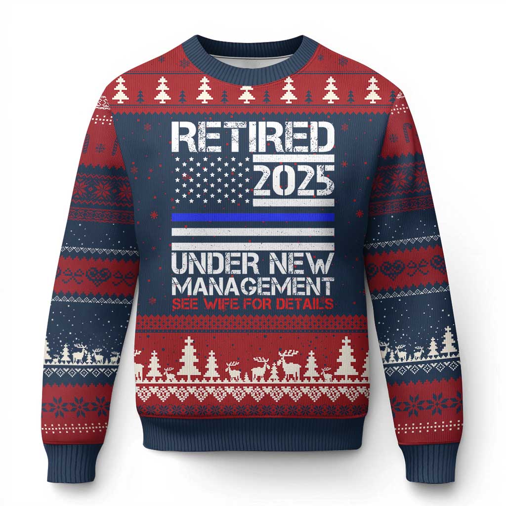 Police Retirement 2025 Ugly Christmas Sweater Funny Retired Under New Management See Wife For Details TS10 Navy Red Print Your Wear