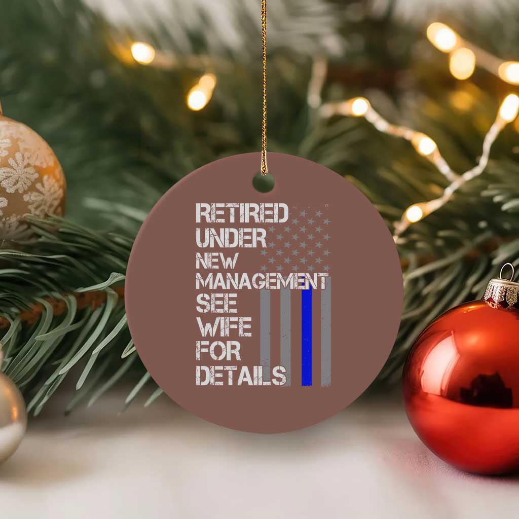 Police Retirement Ceramic Ornament Retired Under New Management See Wife For Details TS10 1pc Mocha Print Your Wear
