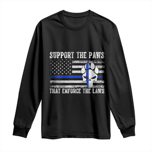 Police K9 Long Sleeve Shirt Support The Paws That Enforce The Laws US Flag TS10 Black Print Your Wear