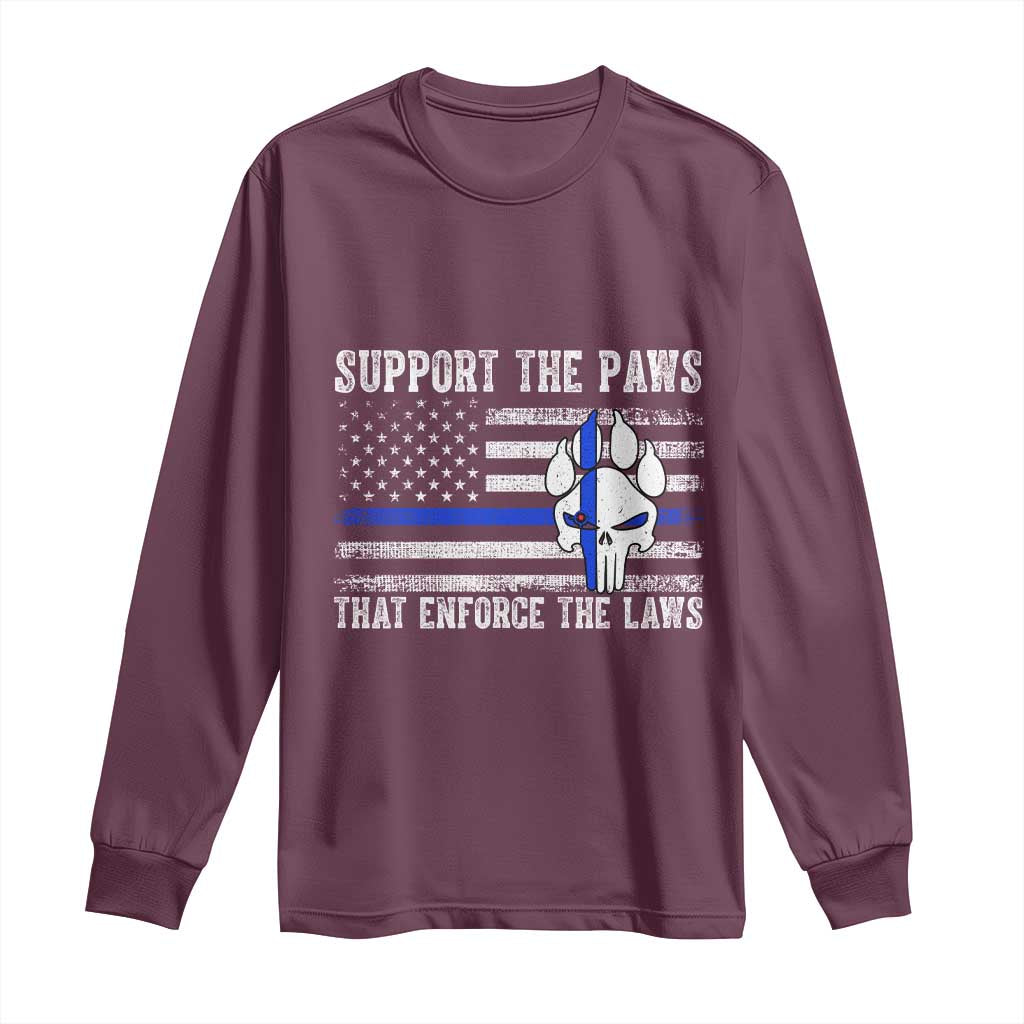 Police K9 Long Sleeve Shirt Support The Paws That Enforce The Laws US Flag TS10 Maroon Print Your Wear