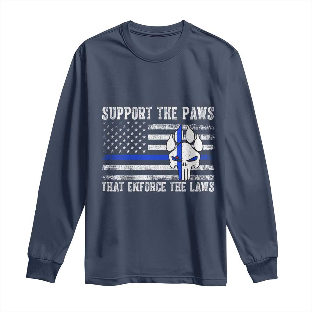 Police K9 Long Sleeve Shirt Support The Paws That Enforce The Laws US Flag TS10 Navy Print Your Wear