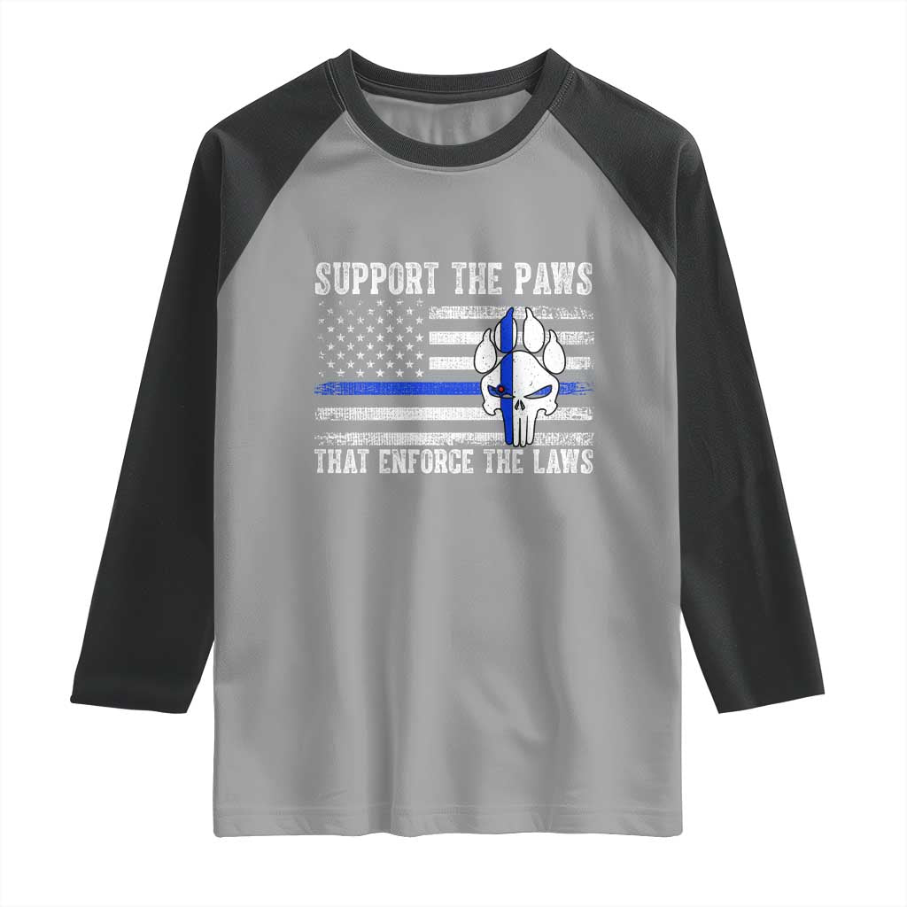 Police K9 Raglan Shirt Support The Paws That Enforce The Laws US Flag TS10 Sport Gray Black Print Your Wear
