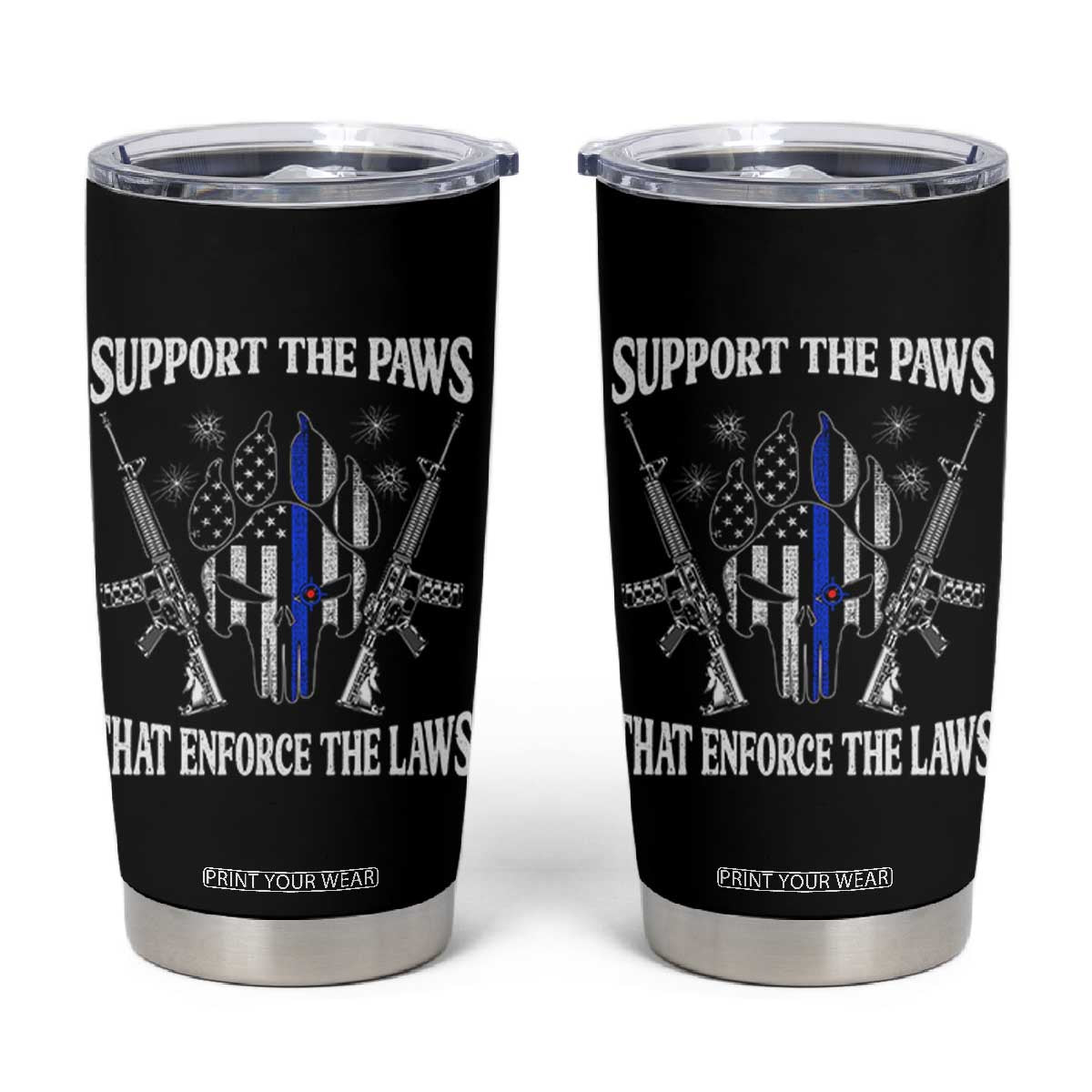 Police K9 Tumbler Cup Support The Paws That Enforce The Laws American Flag TS10 Black Print Your Wear