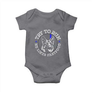 Funny Police K9 Baby Onesie Try To Run He Like Fast Food TS10 Charcoal Print Your Wear