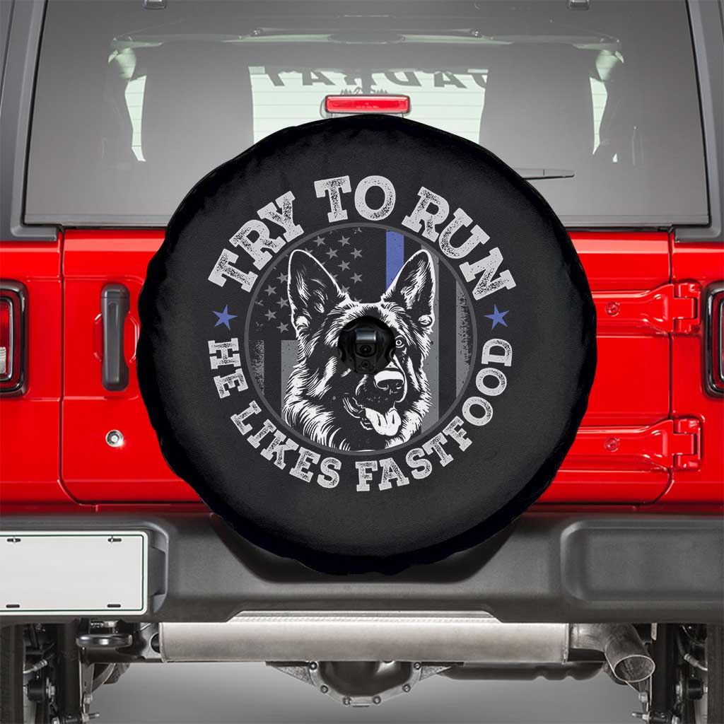 Funny Police K9 Spare Tire Cover Try To Run He Like Fast Food TS10 Black Print Your Wear