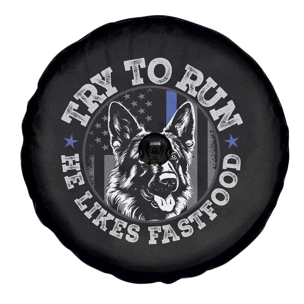 Funny Police K9 Spare Tire Cover Try To Run He Like Fast Food TS10 Print Your Wear