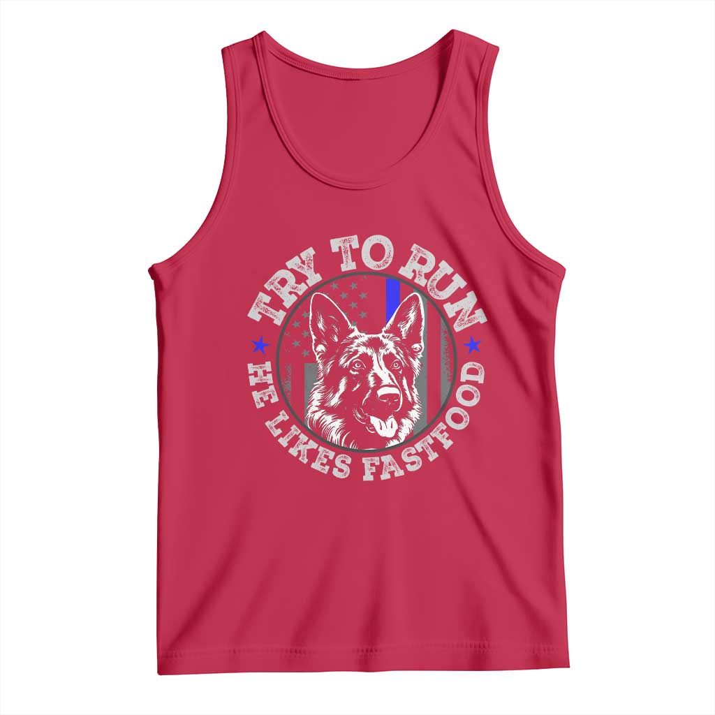 Funny Police K9 Tank Top Try To Run He Like Fast Food TS10 Red Print Your Wear